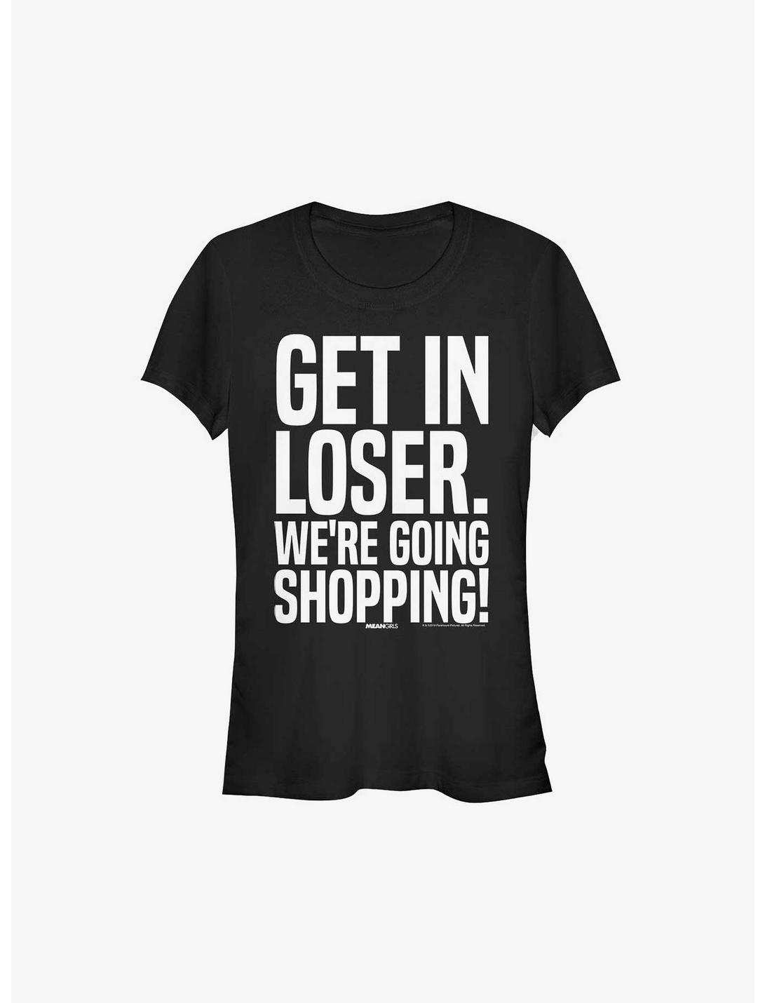 Mean Girls Get In Loser Girls T-Shirt