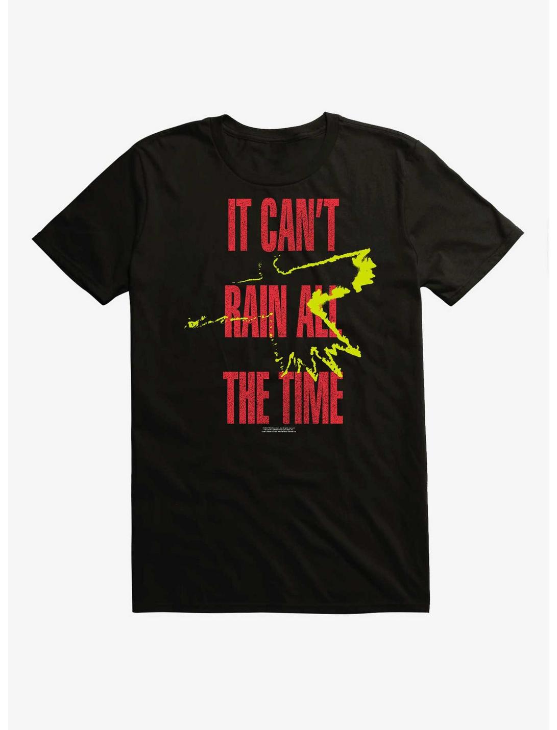 The Crow It Can't Rain All The Time T-Shirt