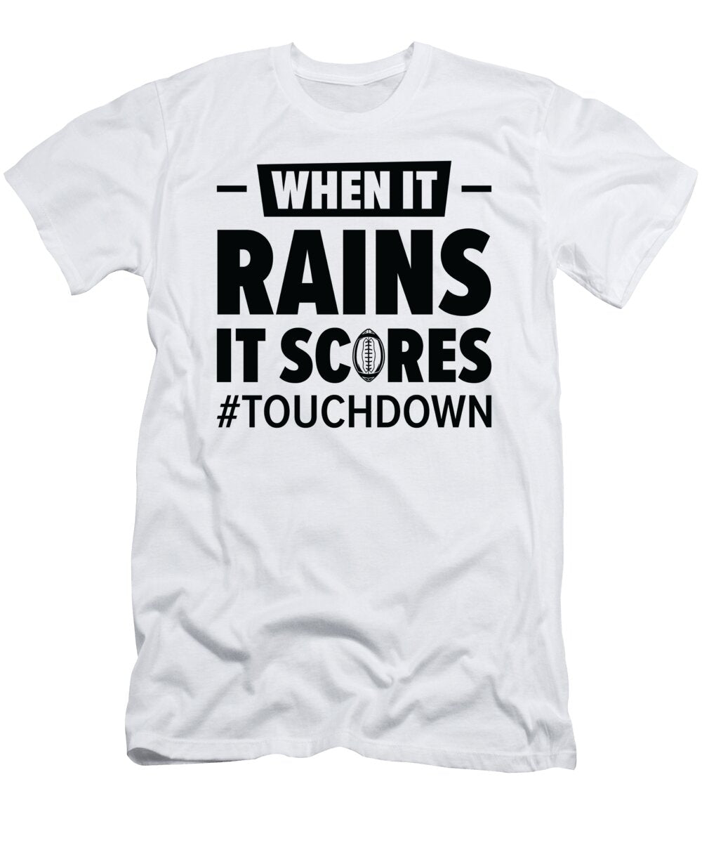 3 Football When It Rains Its Scores Sports Football Player Toms Store T-Shirt