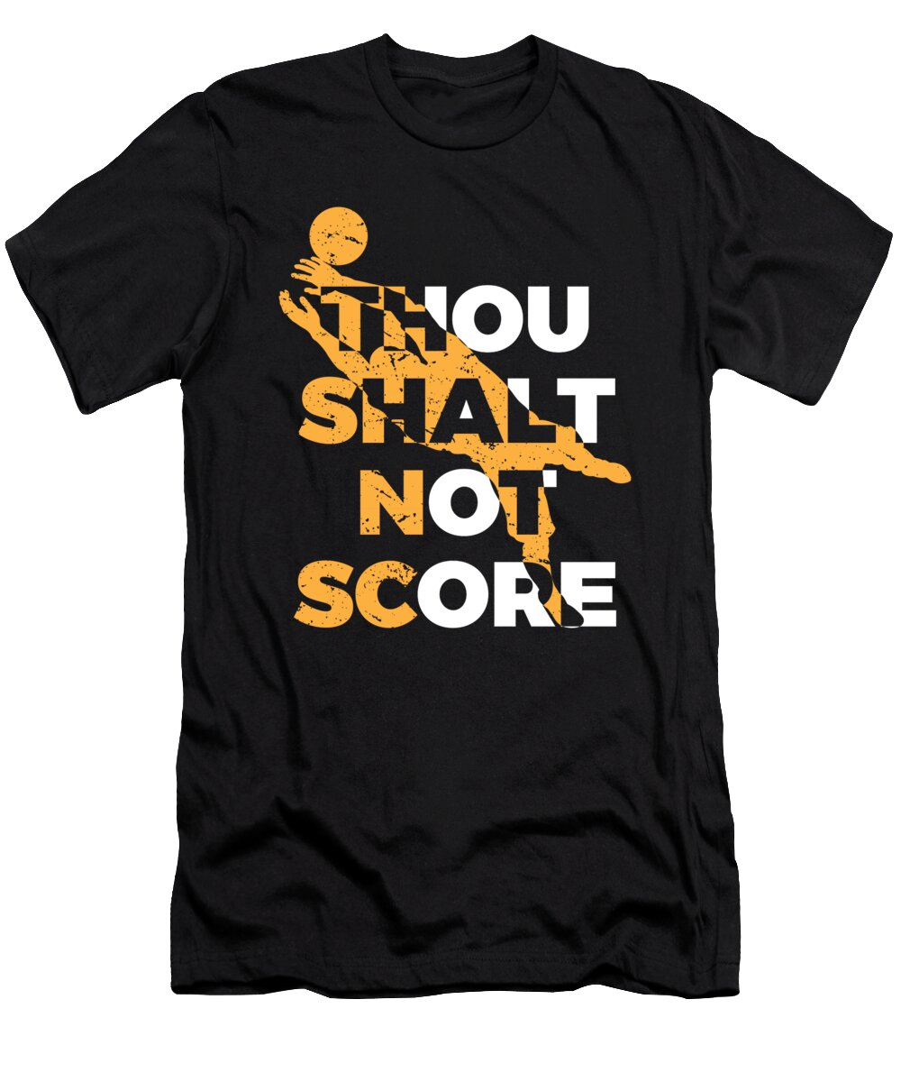 3 Funny Soccer Goalkeepers Gift for Football Players Coaches and Fans Martin Hicks T-Shirt