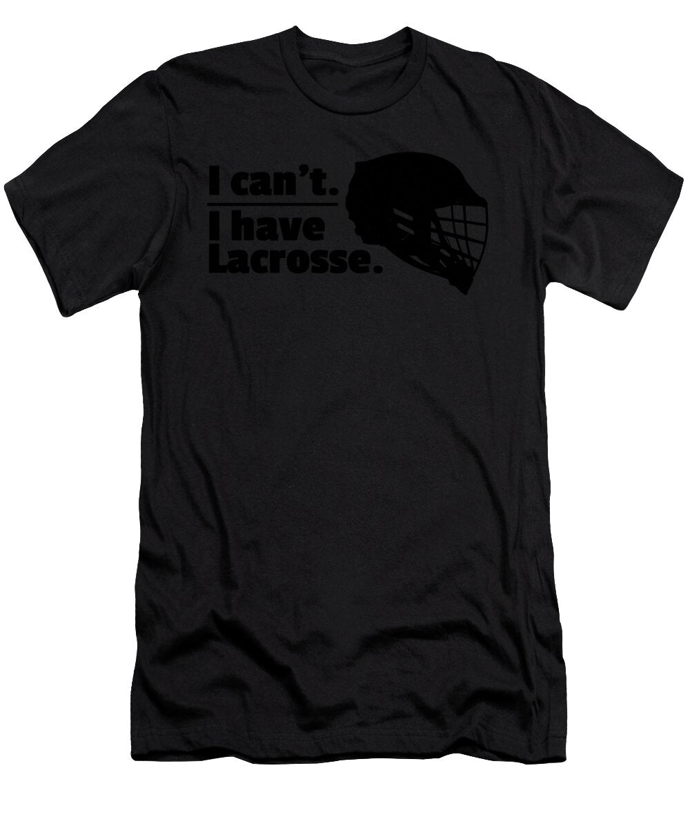 3 Lacrosse Cant Have Lacrosse Busy Lax Sport Goat Lacrosse Player Lacrosse Game Relax Steeze Kanig Designs T-Shirt
