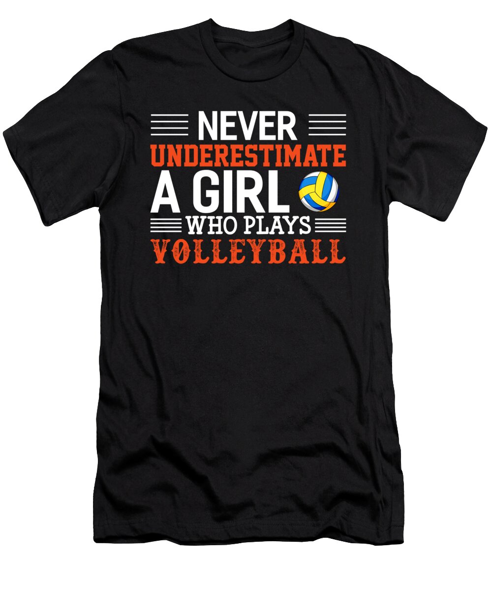 3 Never Underestimate a Girl Who Plays Volleyball Eq Designs T-Shirt