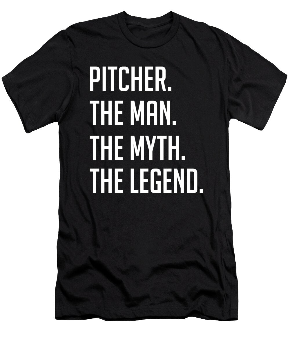 3 Pitcher the Man the Myth the Legend Funny Secret Santa Cal Nyto T-Shirt