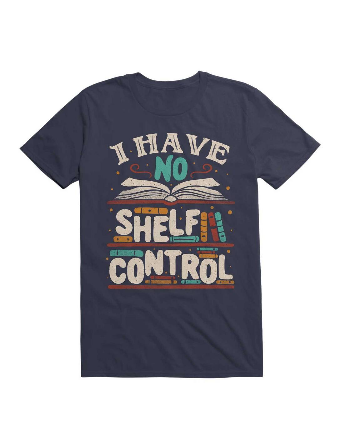 I Have No Shelf Control T-Shirt