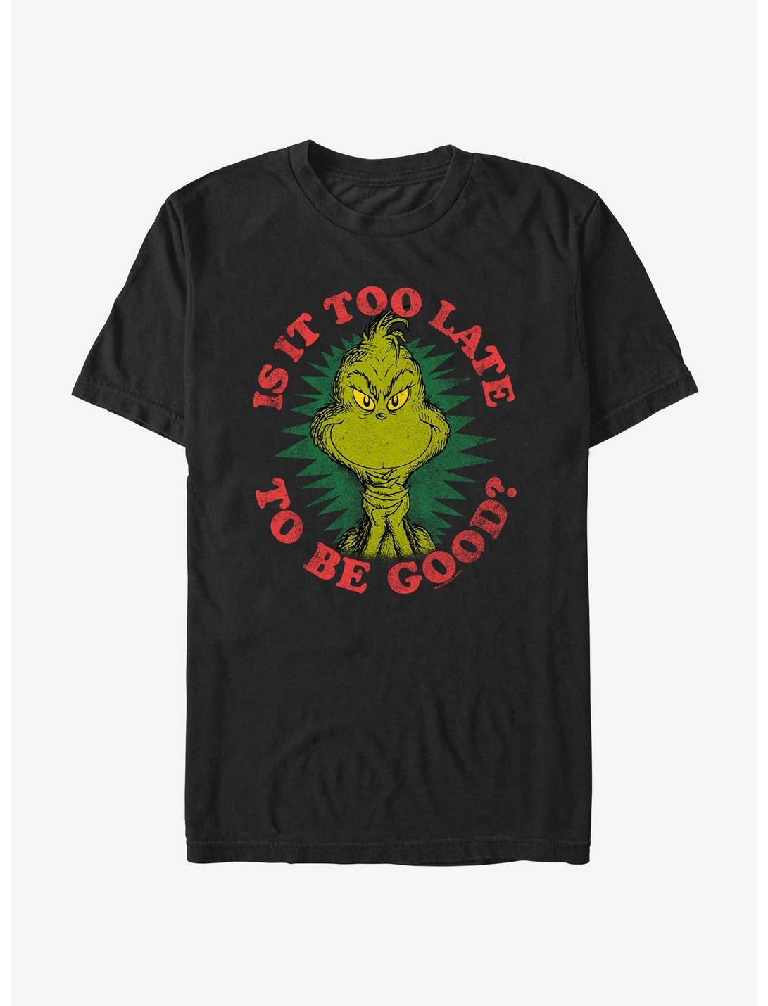 Dr. Seuss Grinch Is It Too Late To Be Good T-Shirt