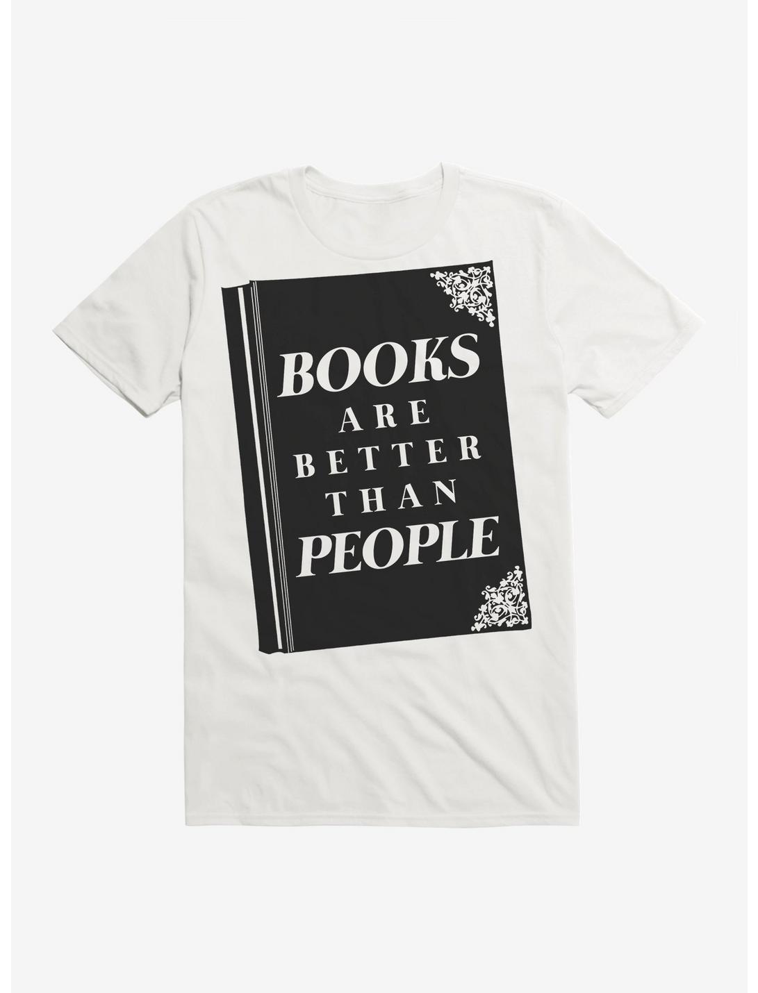 Books Are Better Than People T-Shirt