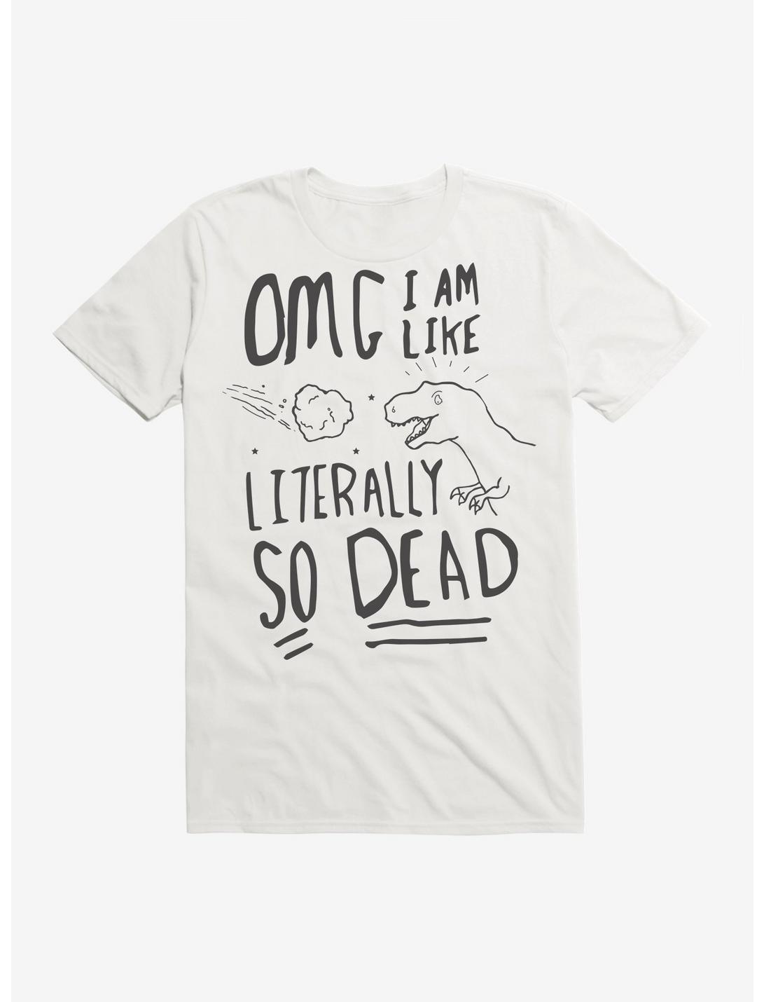 Literally So Dead Dinosaur T-Shirt
