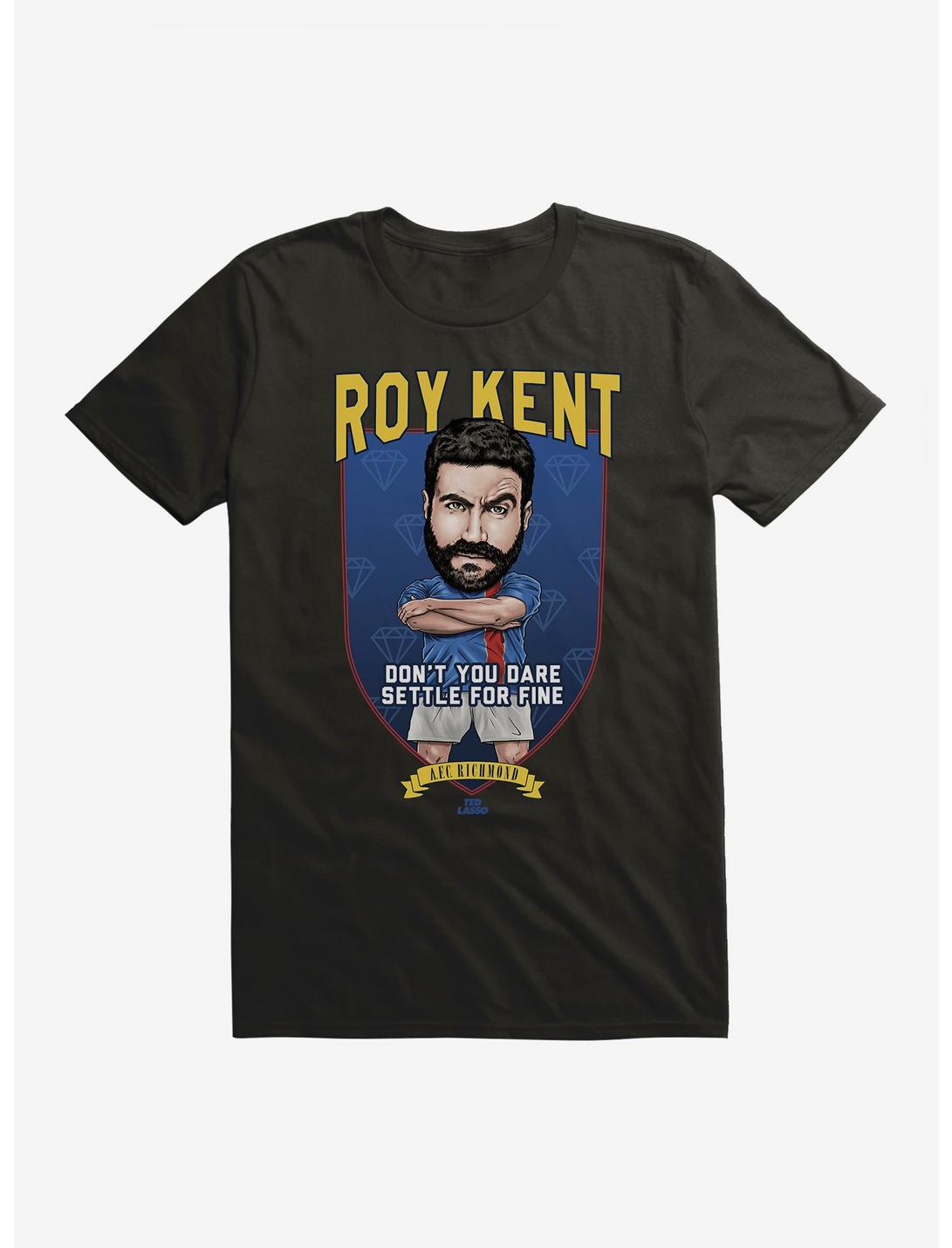 Ted Lasso Roy Kent Don't Settle T-Shirt