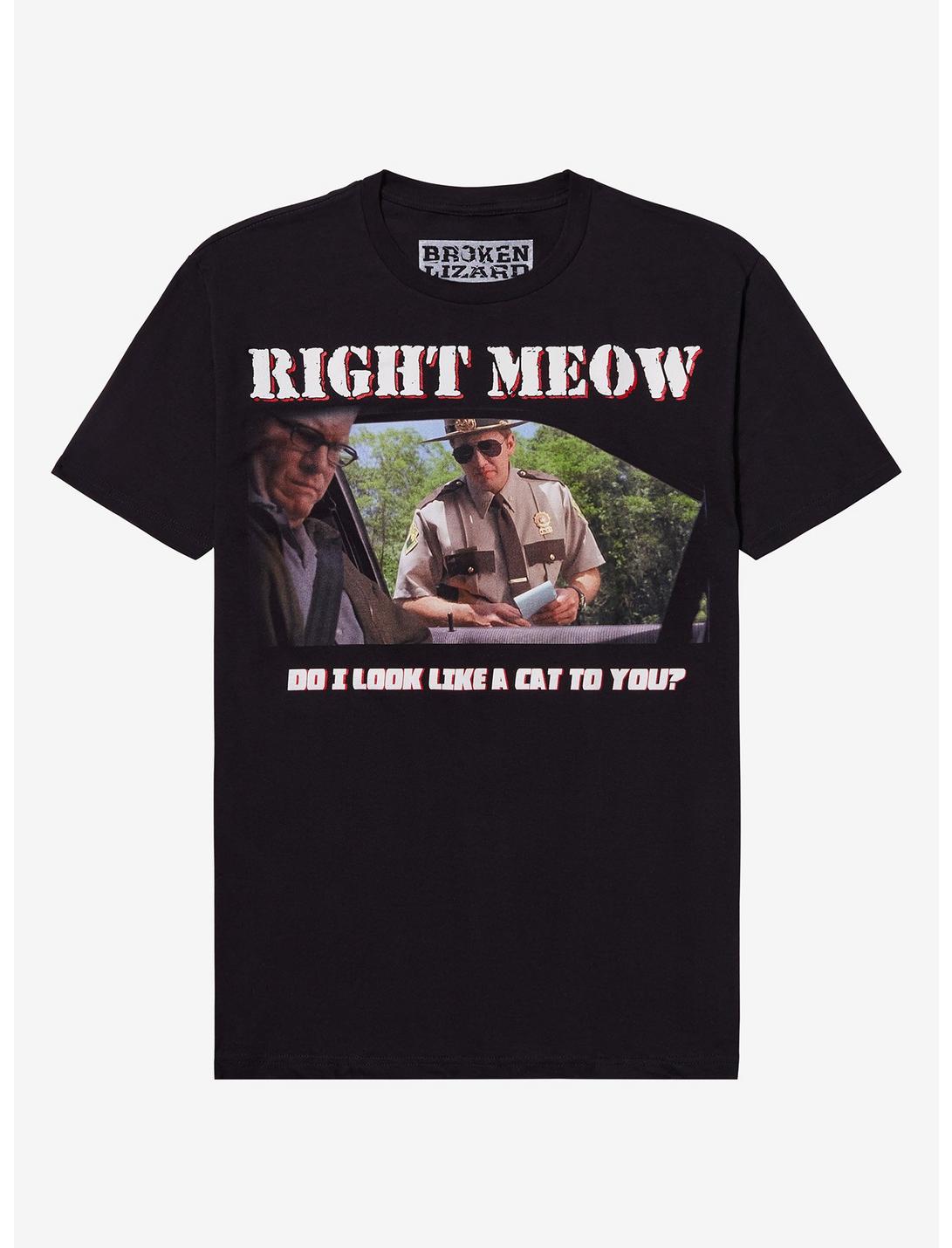 Super Troopers Right Meow T-Shirt