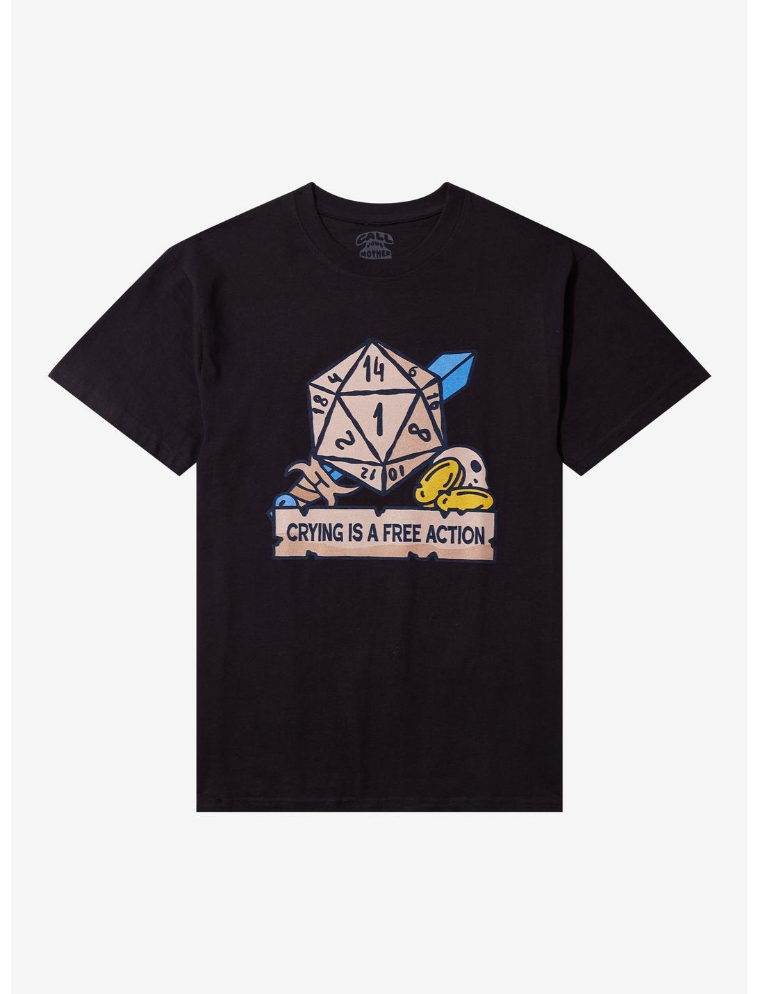 Dice Crying Is A Free Action T-Shirt By Call Your Mother