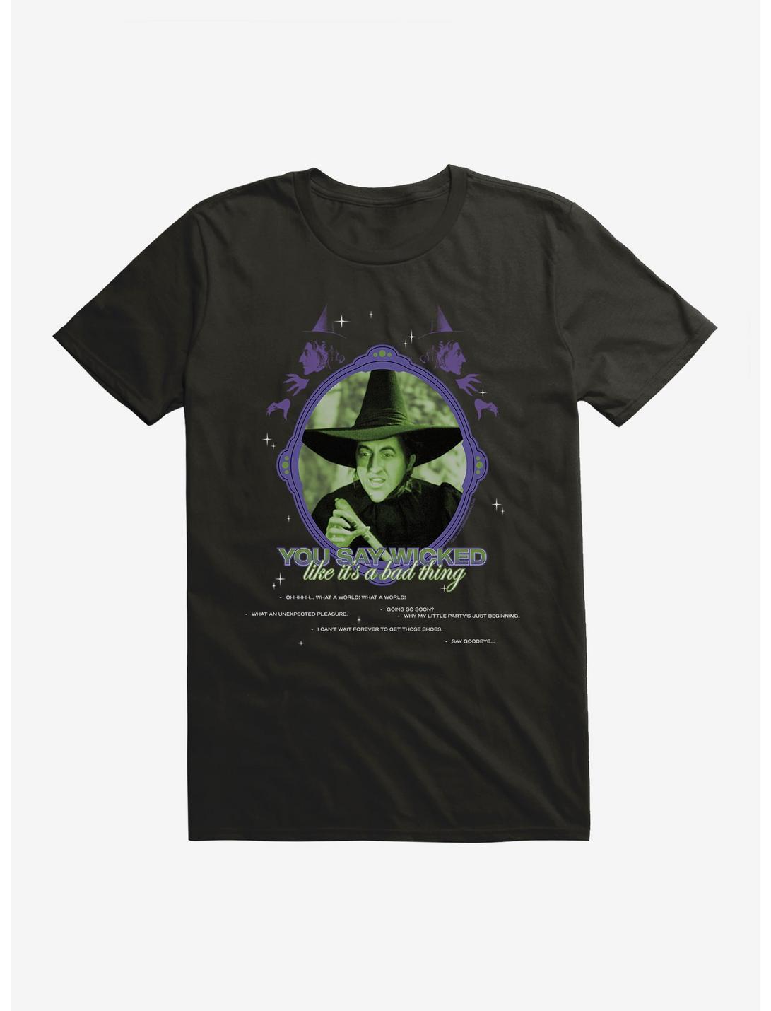 Le Magicien d'Oz Vous Dites Méchante Comme Si C'était Une Mauvaise Chose T-Shirt