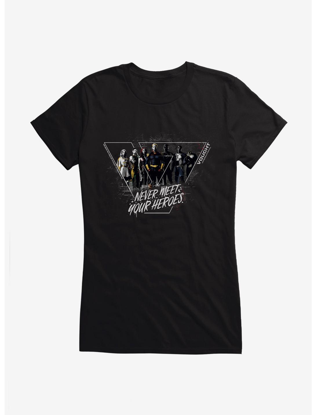 The Boys Never Meet Your Heroes Girls T-Shirt