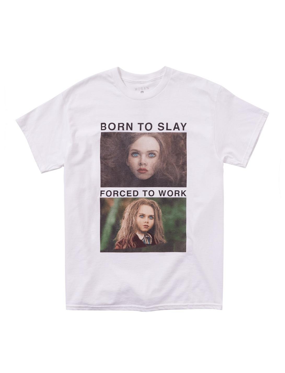 M3GAN 2.0 Born To Slay Forced To Work T-Shirt