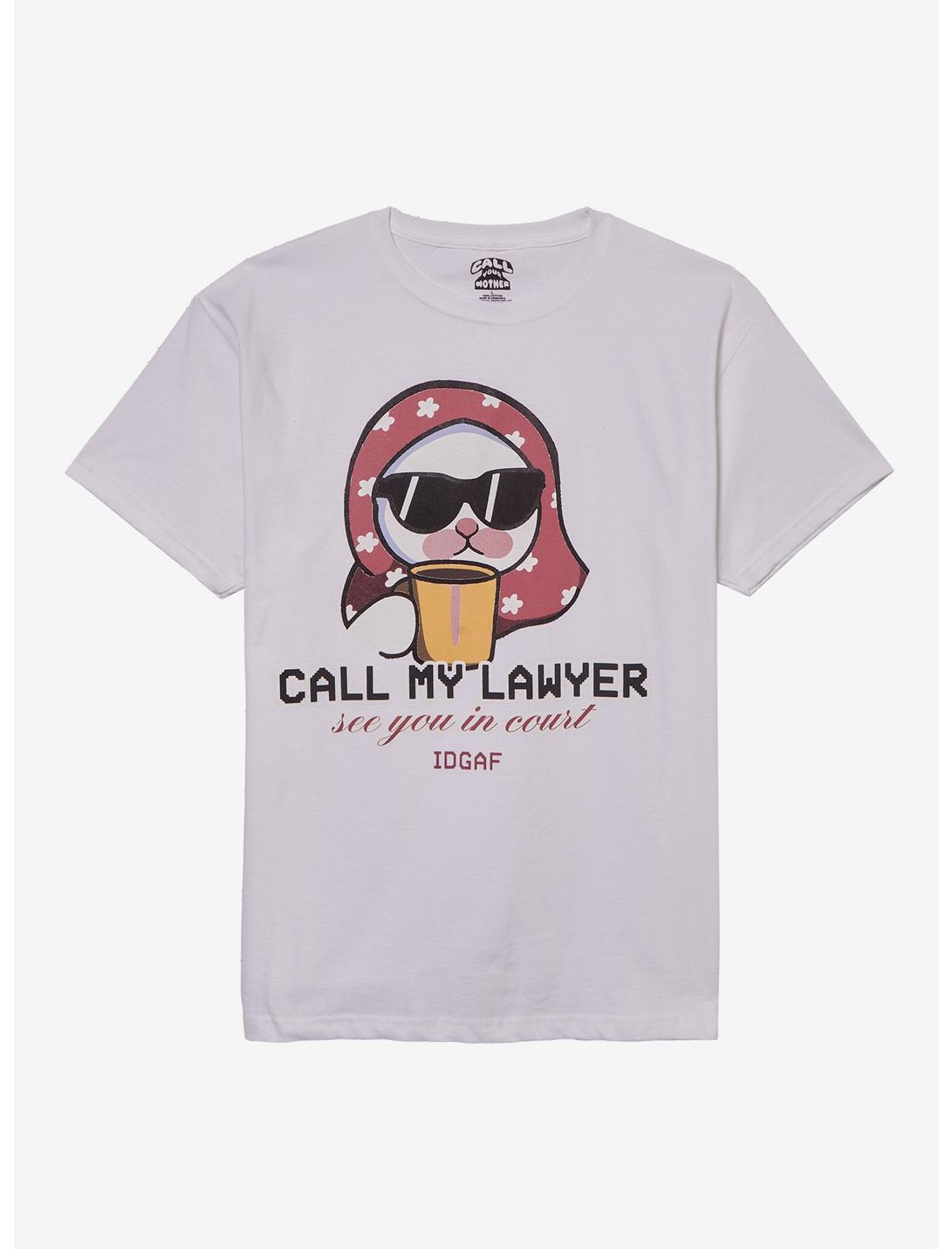Call My Lawyer Cat T-Shirt By Call Your Mother