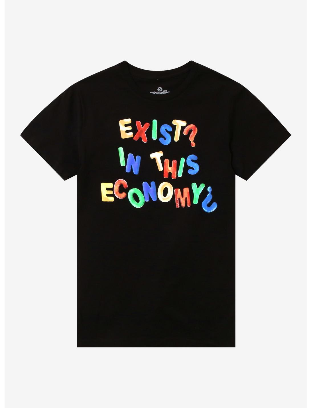 Exist? In This Economy? T-Shirt By Goodie Two Sleeves
