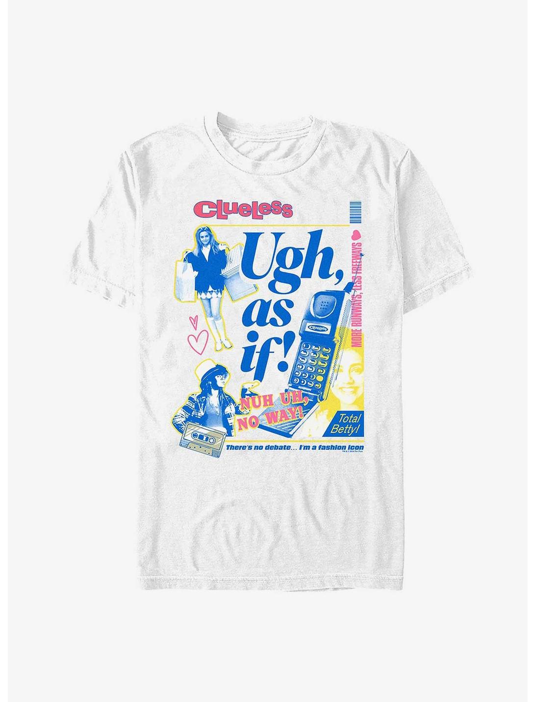 Clueless Ugh, As If! T-Shirt