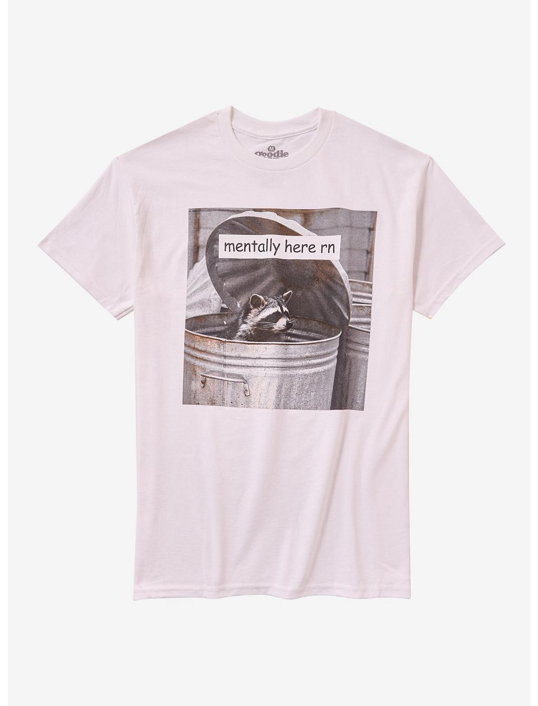 Raccoon Trash Mentally Here T-Shirt By Goodie Two Sleeves