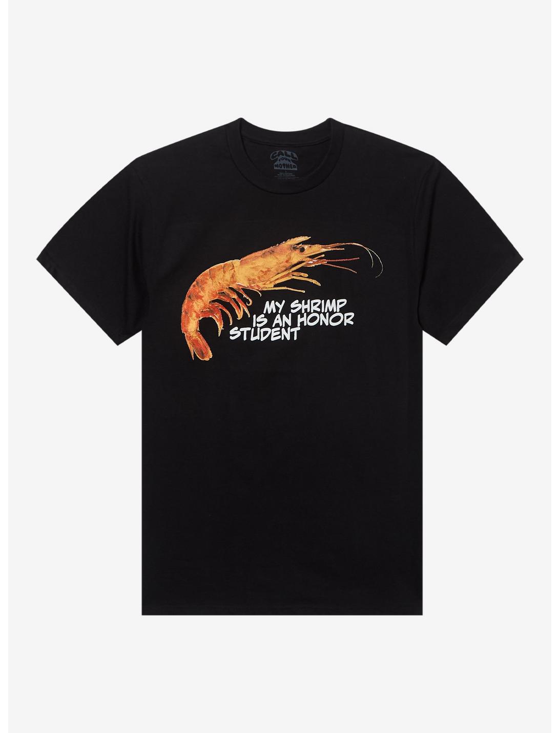 Shrimp Honor Student T-Shirt By Call Your Mother
