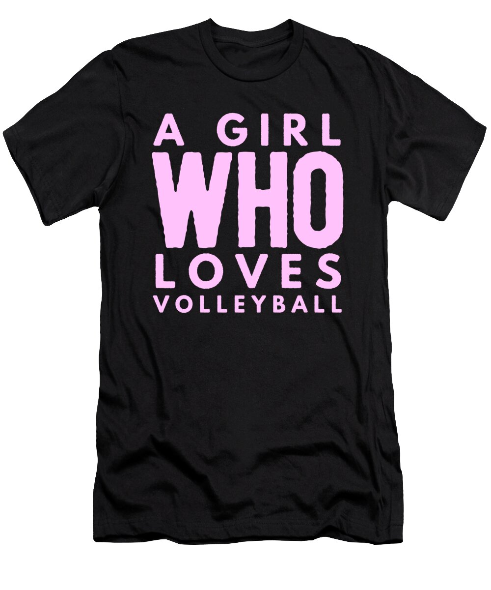 36 Just a Girl Who Loves Volleyball Organicfoodempire T-Shirt