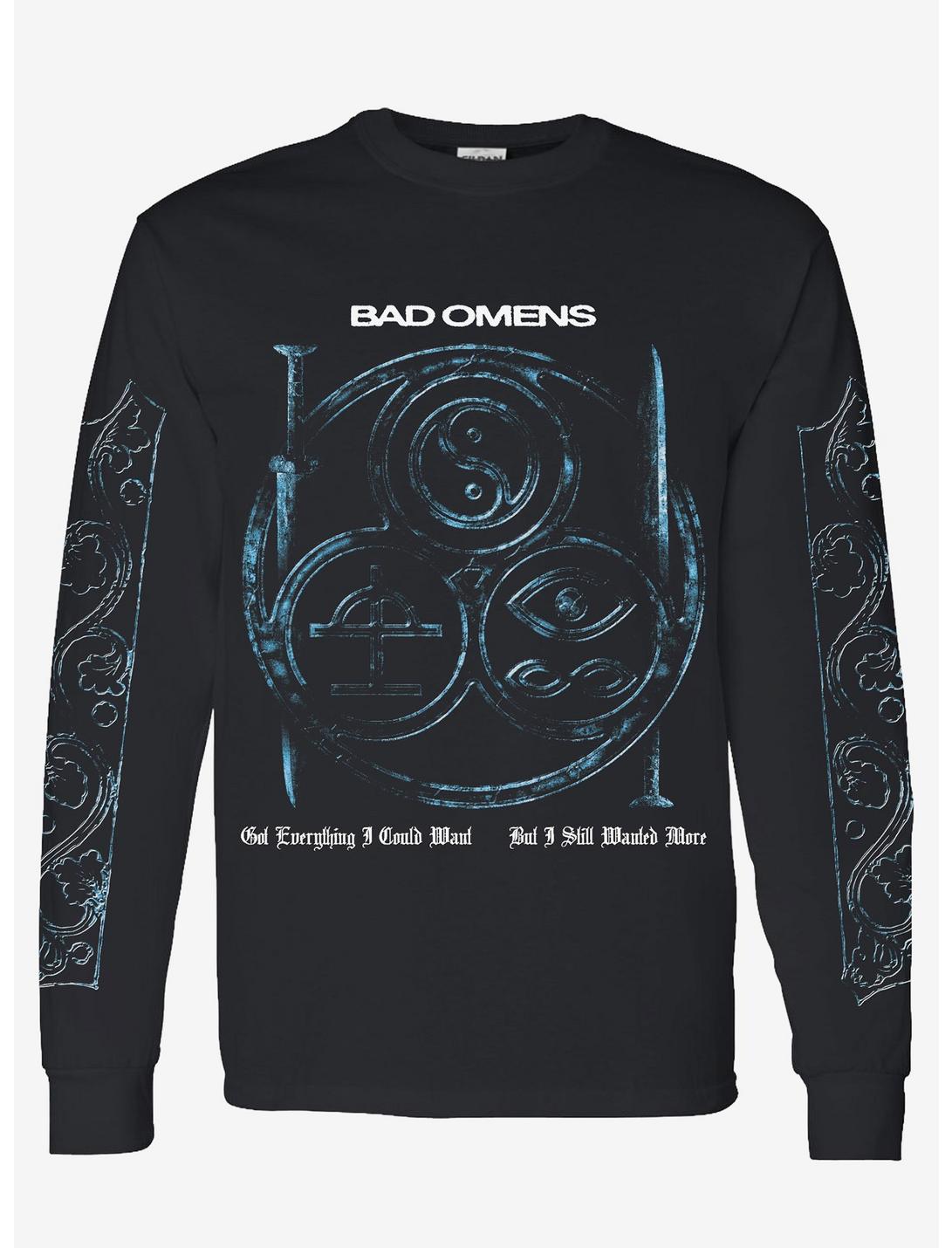 Bad Omens Got Everything Still Wanted More Long-Sleeve T-Shirt