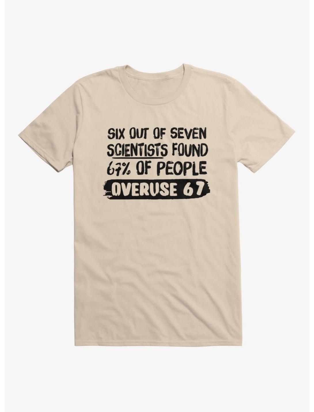 Overuse 6 7 T-Shirt