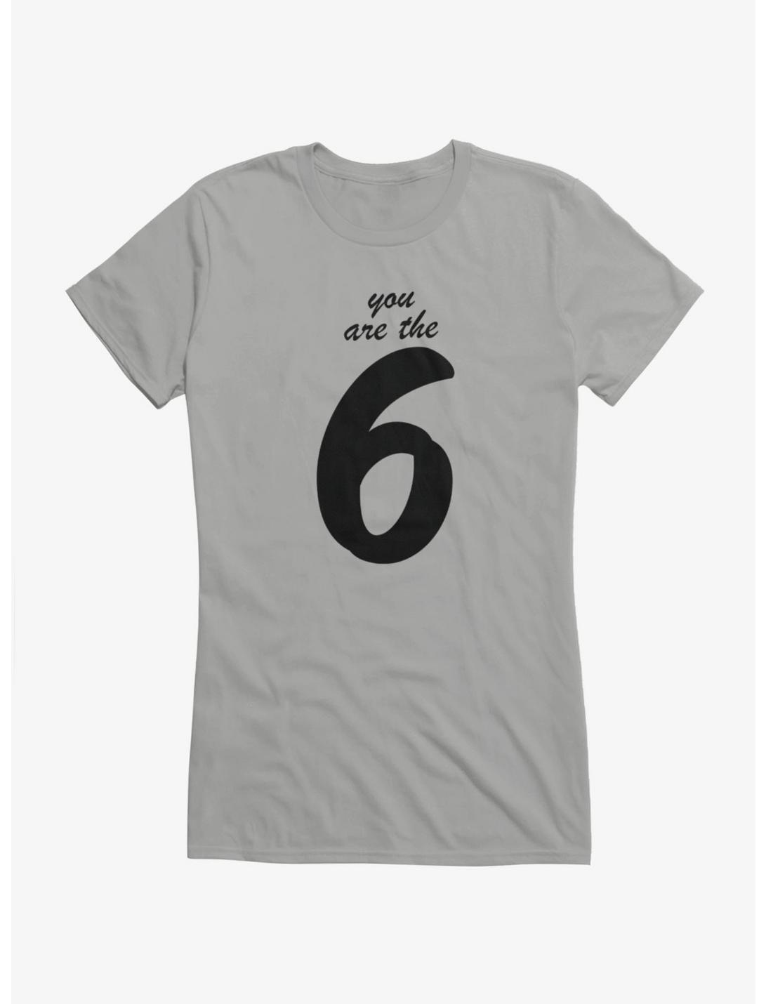 Six Seven You Are The Six Girls T-Shirt