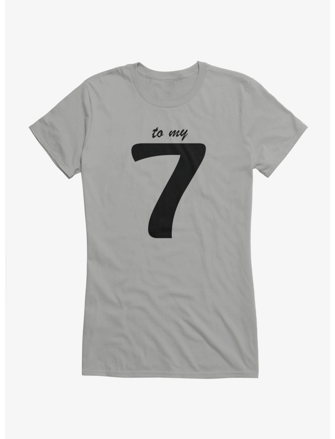 Six Seven To My Seven Girls T-Shirt