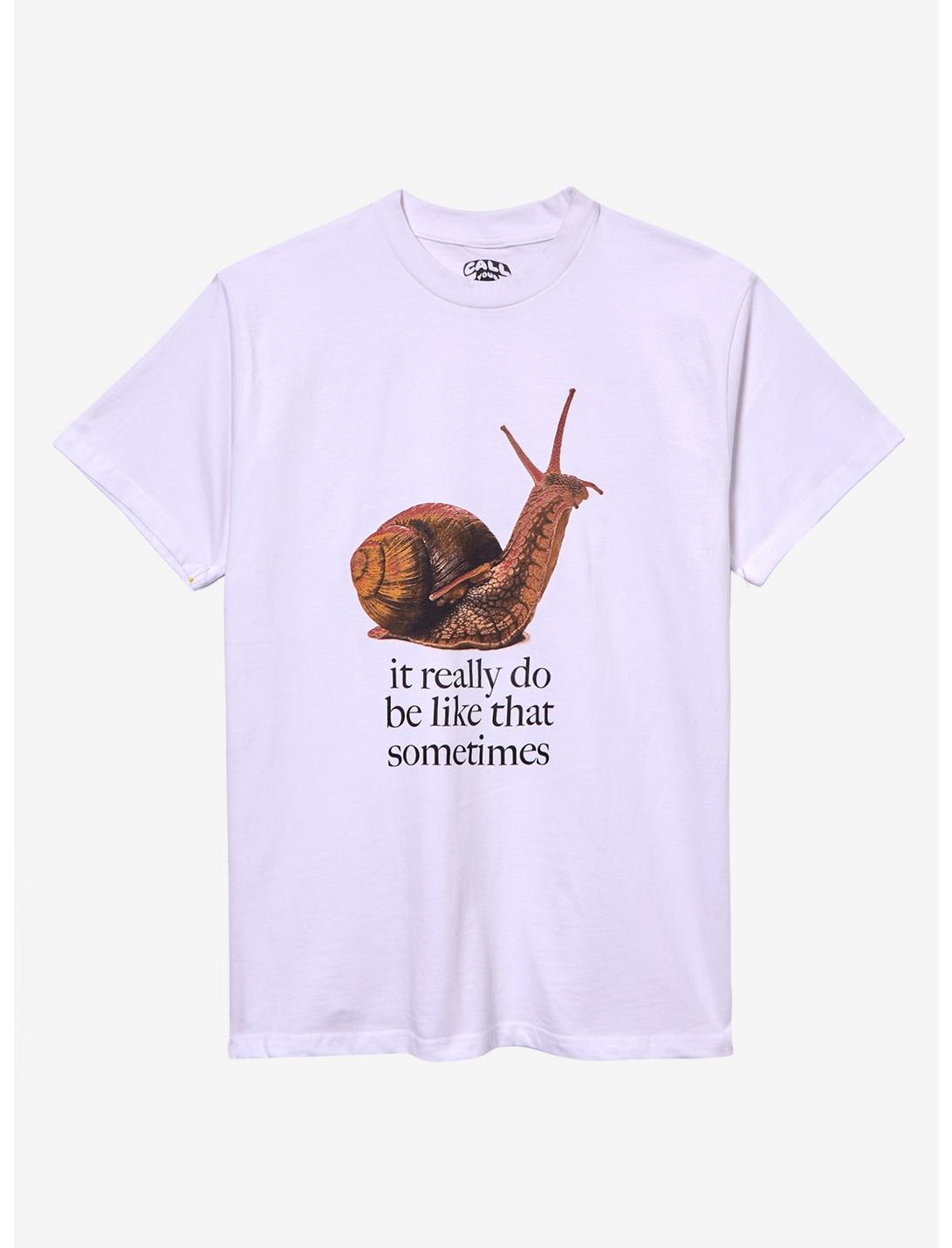 Snail It Be Like That T-Shirt By Call Your Mother