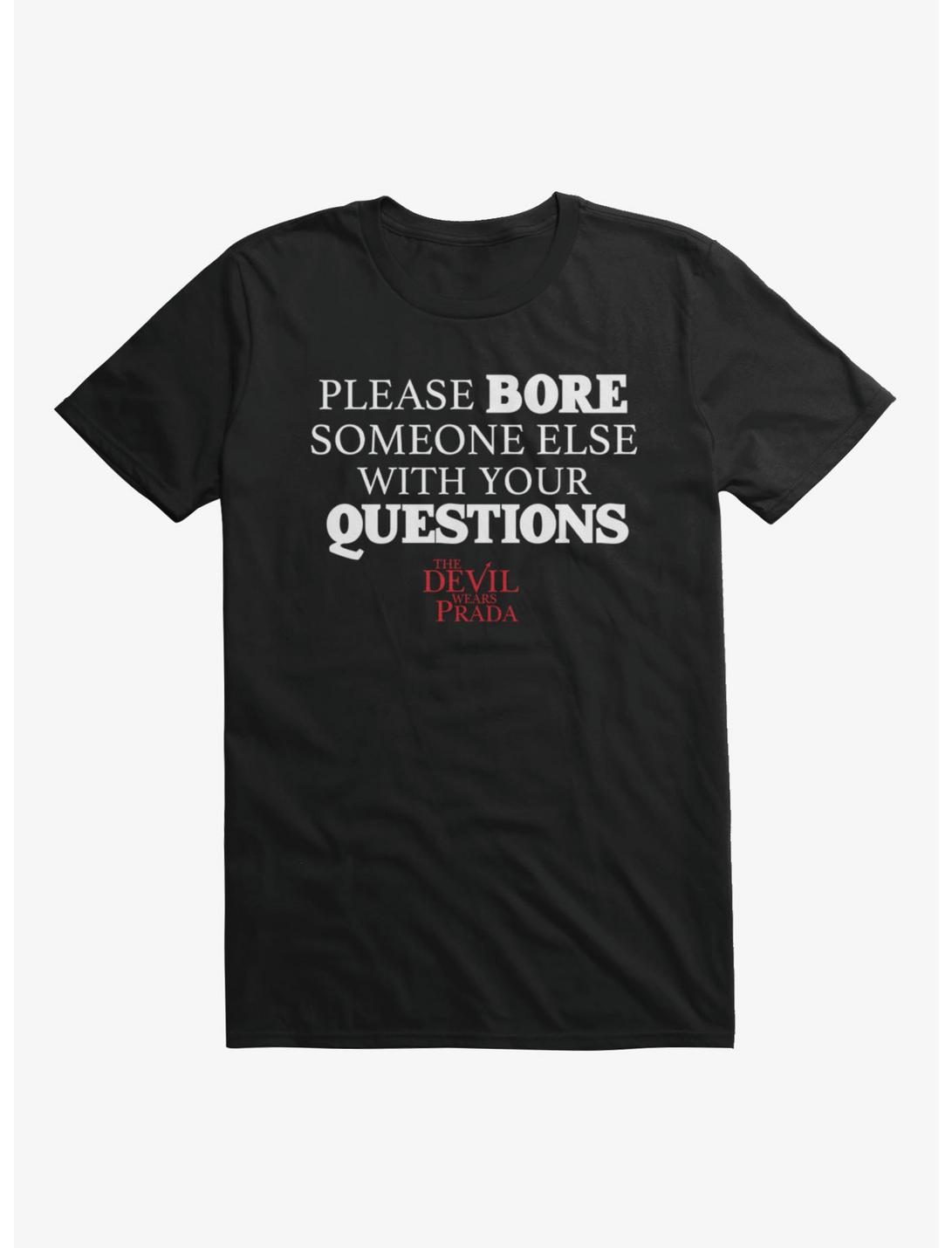 The Devil Wears Prada Please Bore Someone Else Quote T-Shirt