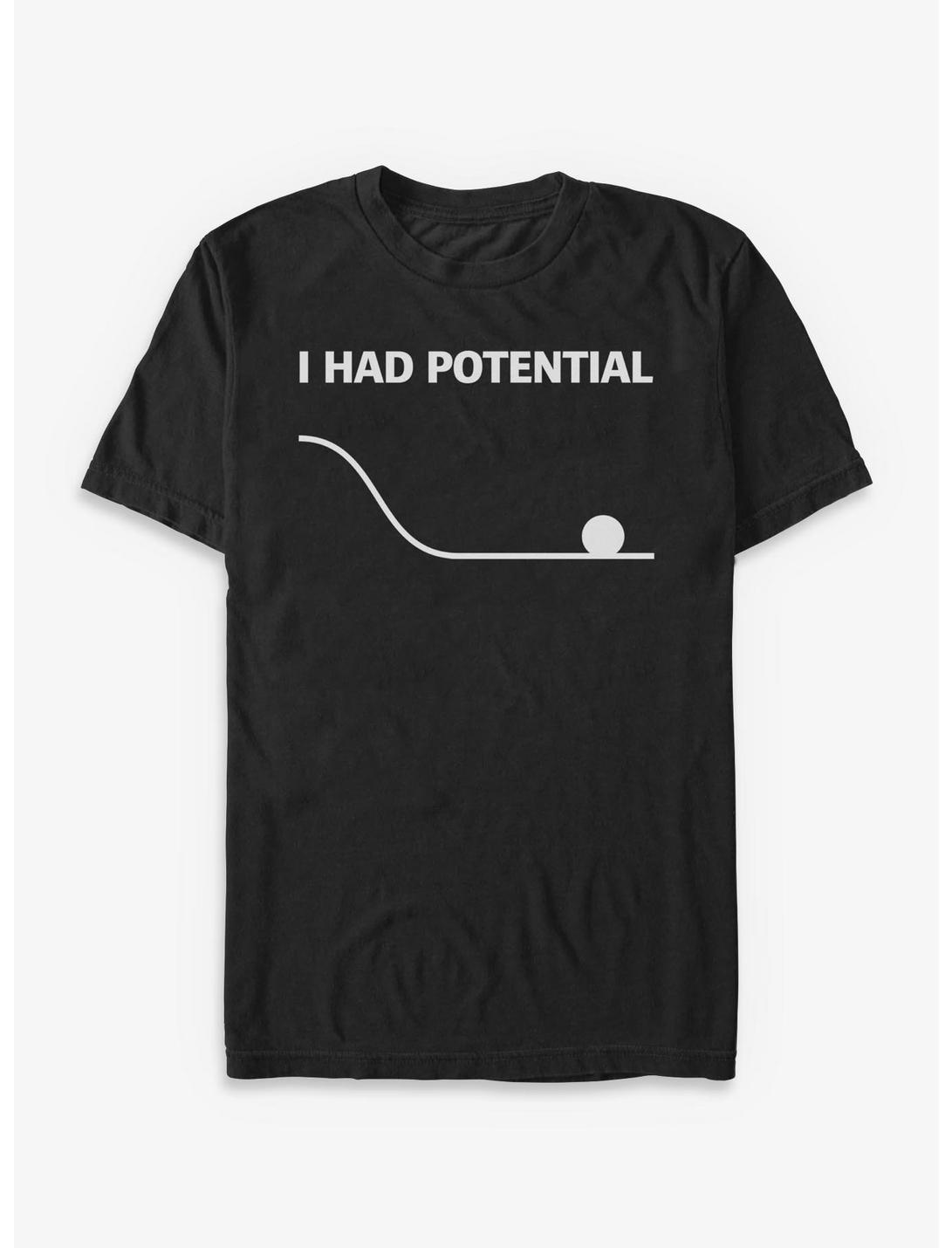 Had Potential T-Shirt