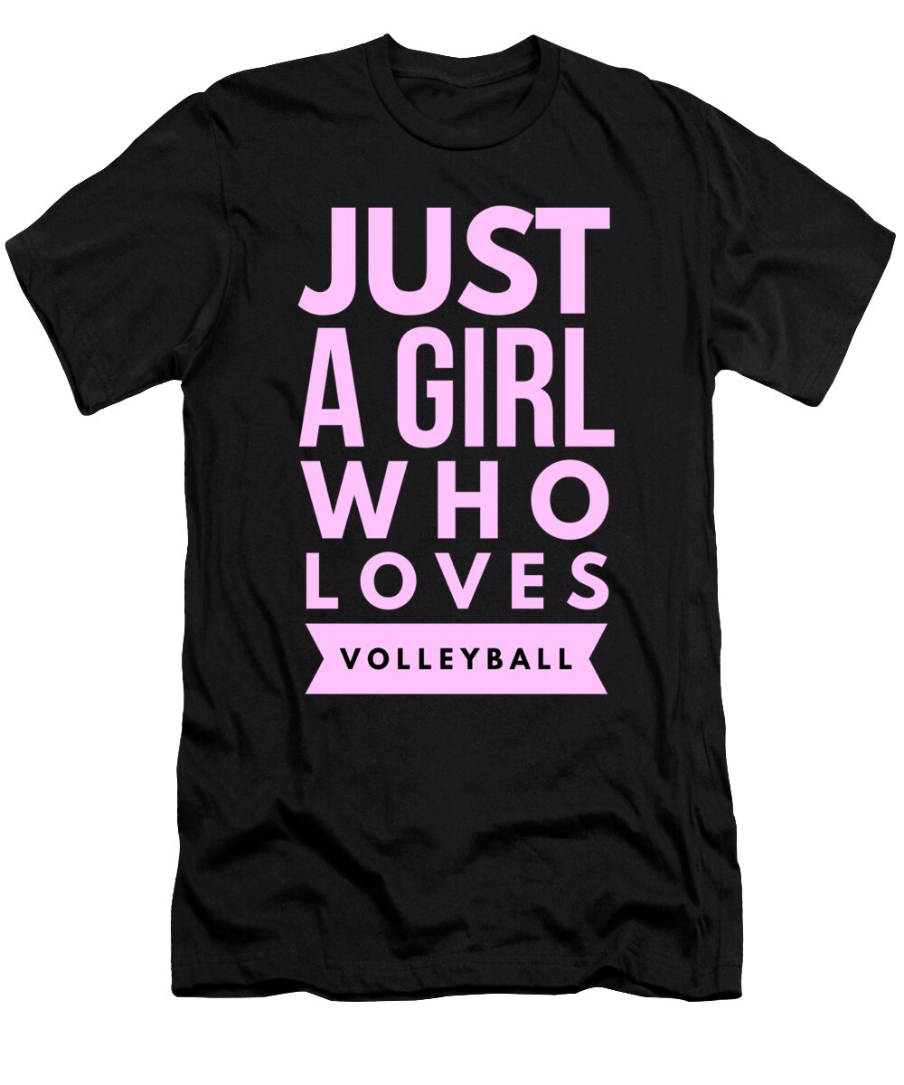 37 Just a Girl Who Loves Volleyball Organicfoodempire T-Shirt