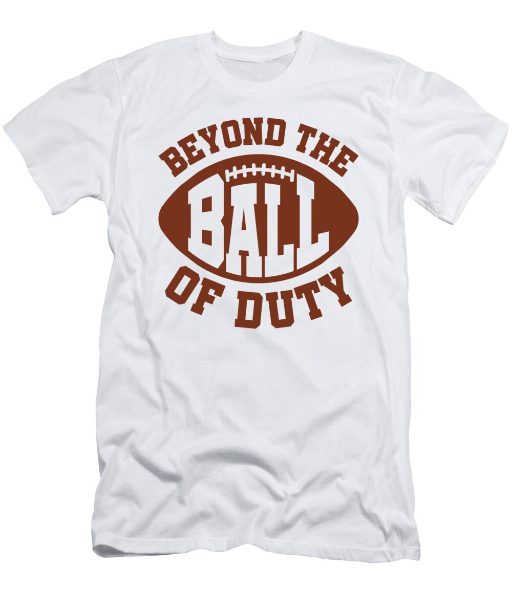 4 Football Beyond the Ball of Duty Sports Football Player Toms Store T-Shirt