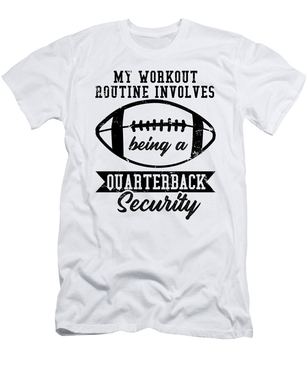 4 Football Quarterbacks Security Workout Routine Player Sports Toms Store T-Shirt