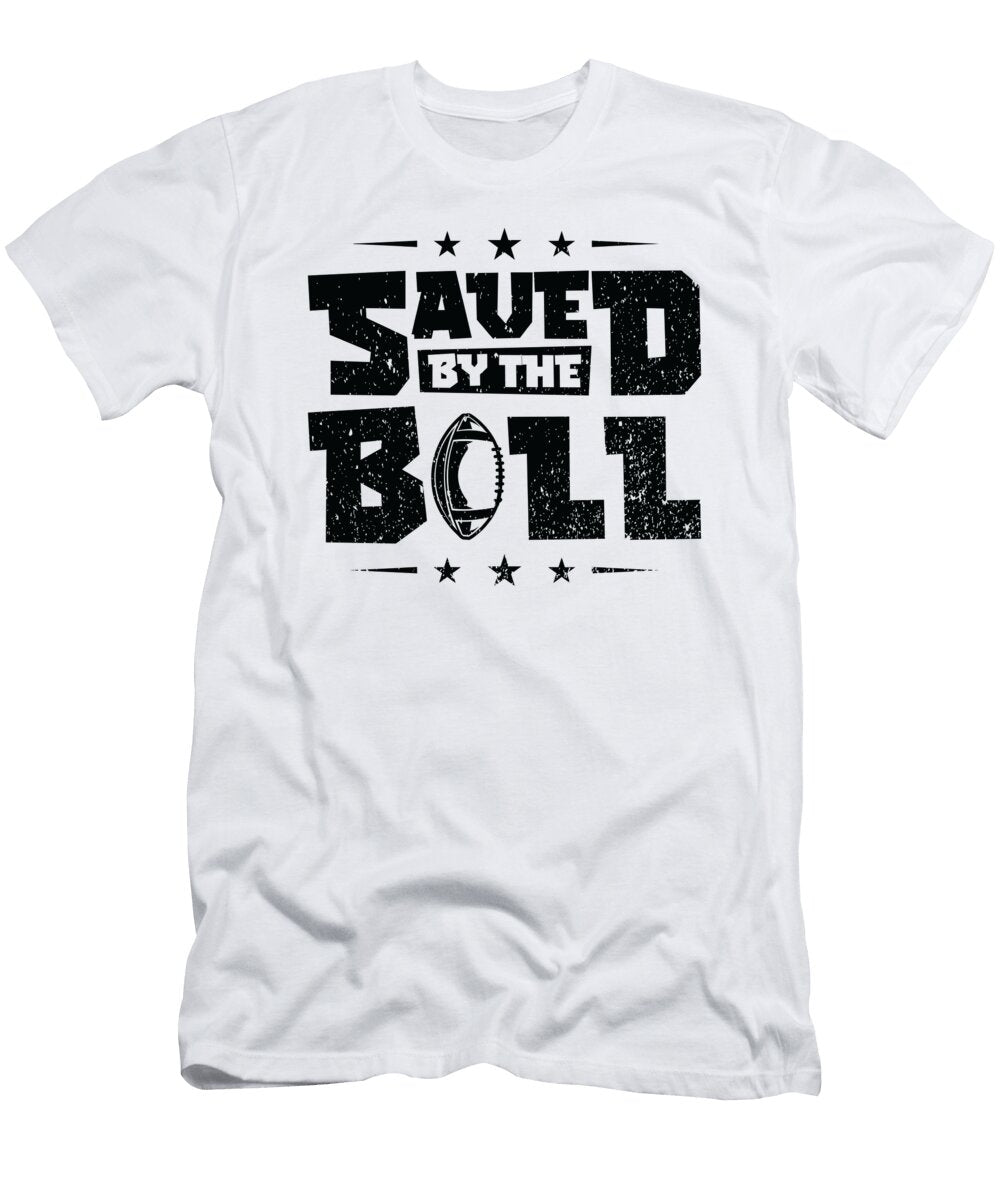 4 Football Saved By Thr Ball Sports Football Player Toms Store T-Shirt