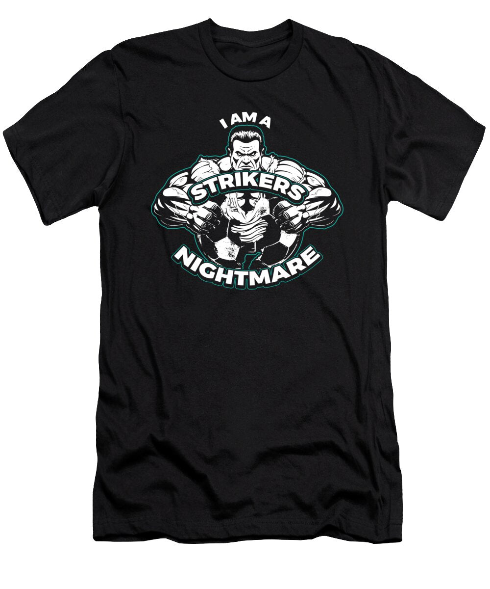 4 Funny Soccer Goalkeepers Gift for Football Players Coaches and Fans Martin Hicks T-Shirt