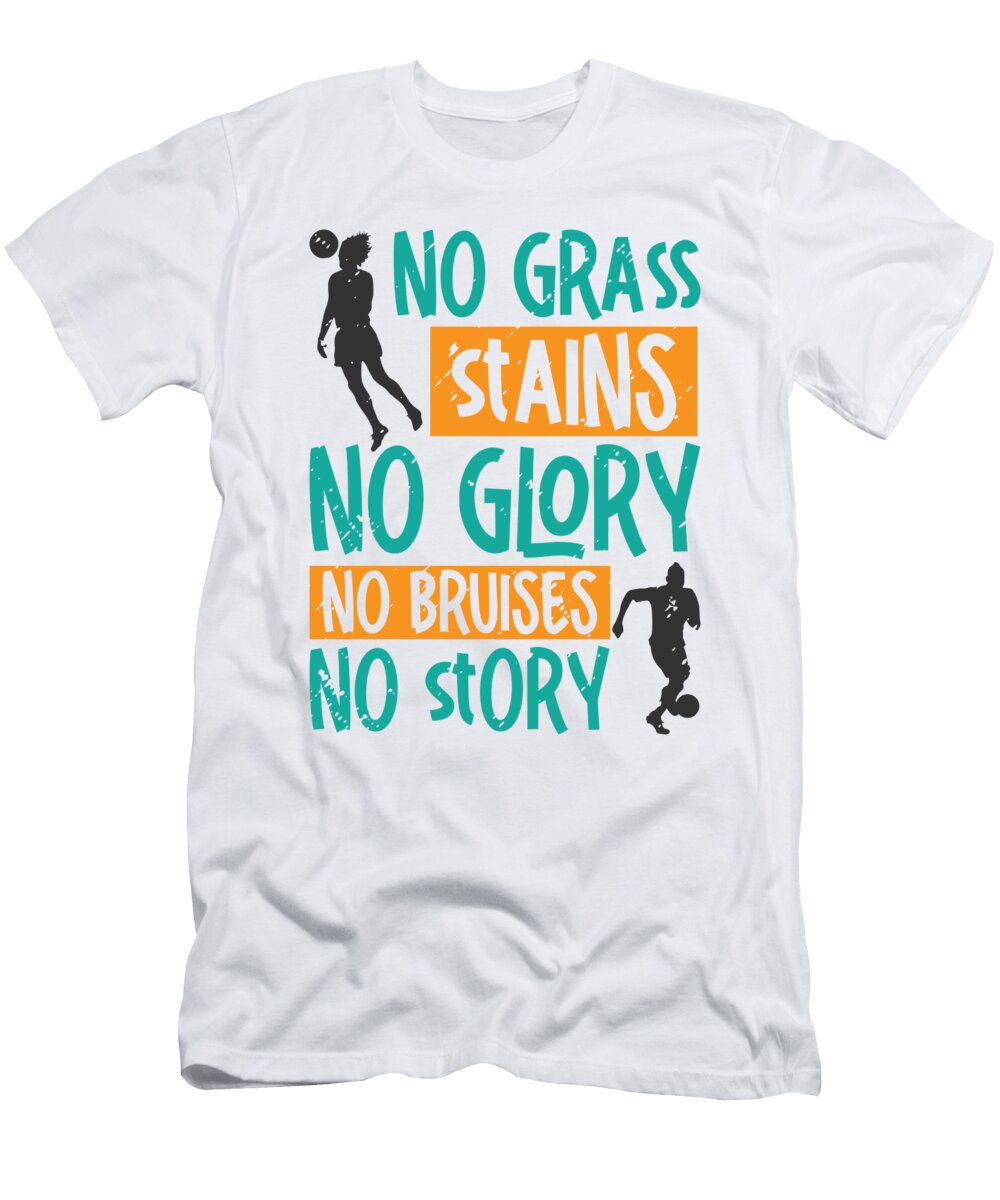 4 No Grass Stains No Glory No Bruises Soccer Toms Store T-Shirt