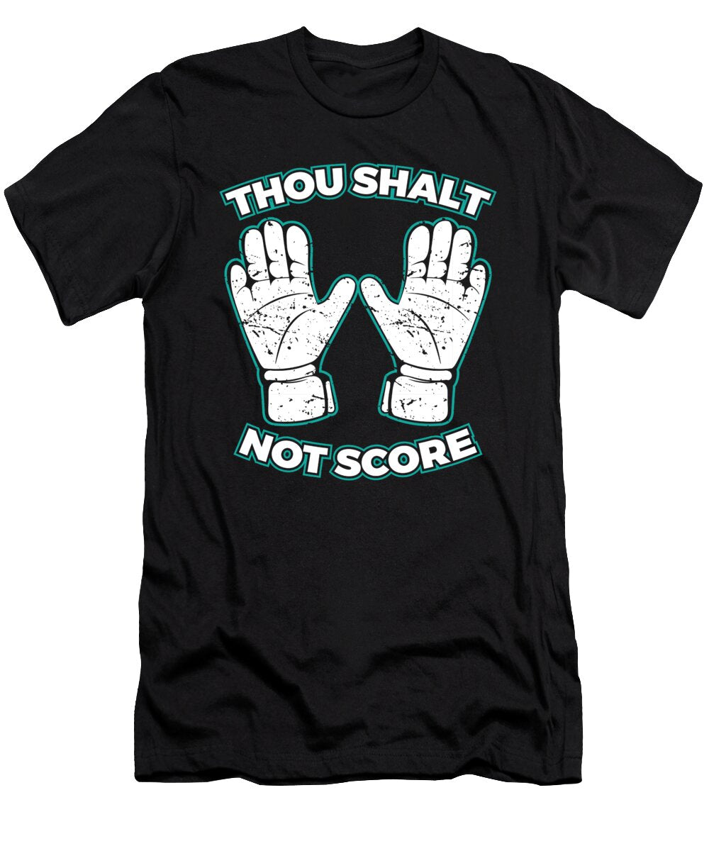 5 Funny Soccer Goalkeepers Gift for Football Players Coaches and Fans Martin Hicks T-Shirt