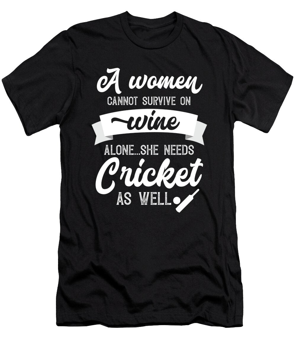 A Woman Cannot Survive on Wine Alone She Needs Cricket As Well Orange Pieces T-Shirt
