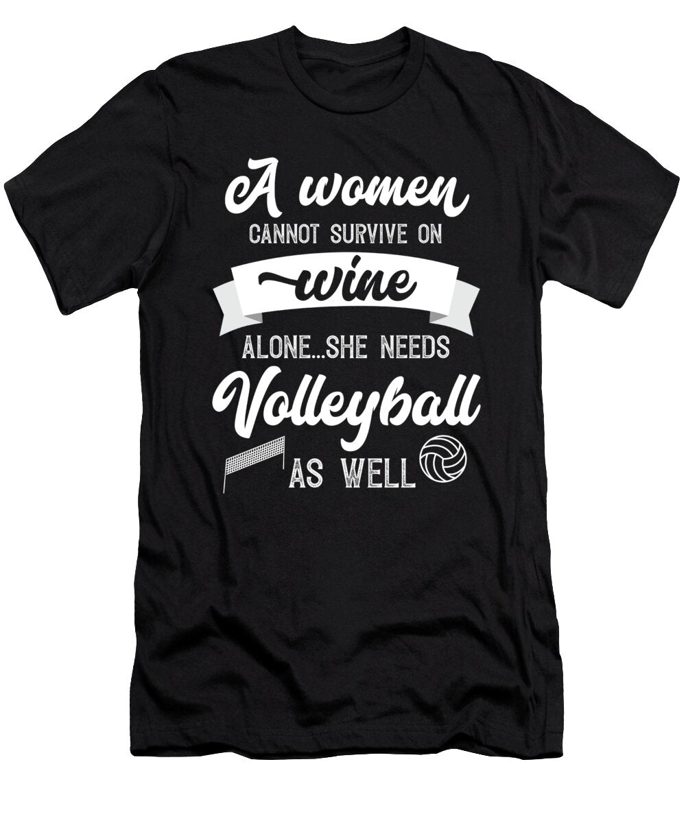 A Woman Cannot Survive on Wine Alone She Needs Volleyball As Well Orange Pieces T-Shirt