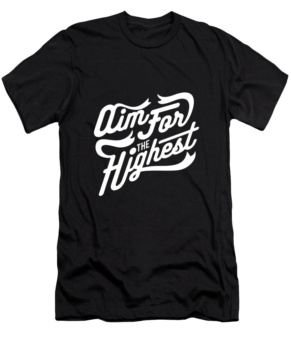 Aim for the Highest Product Pics T-Shirt
