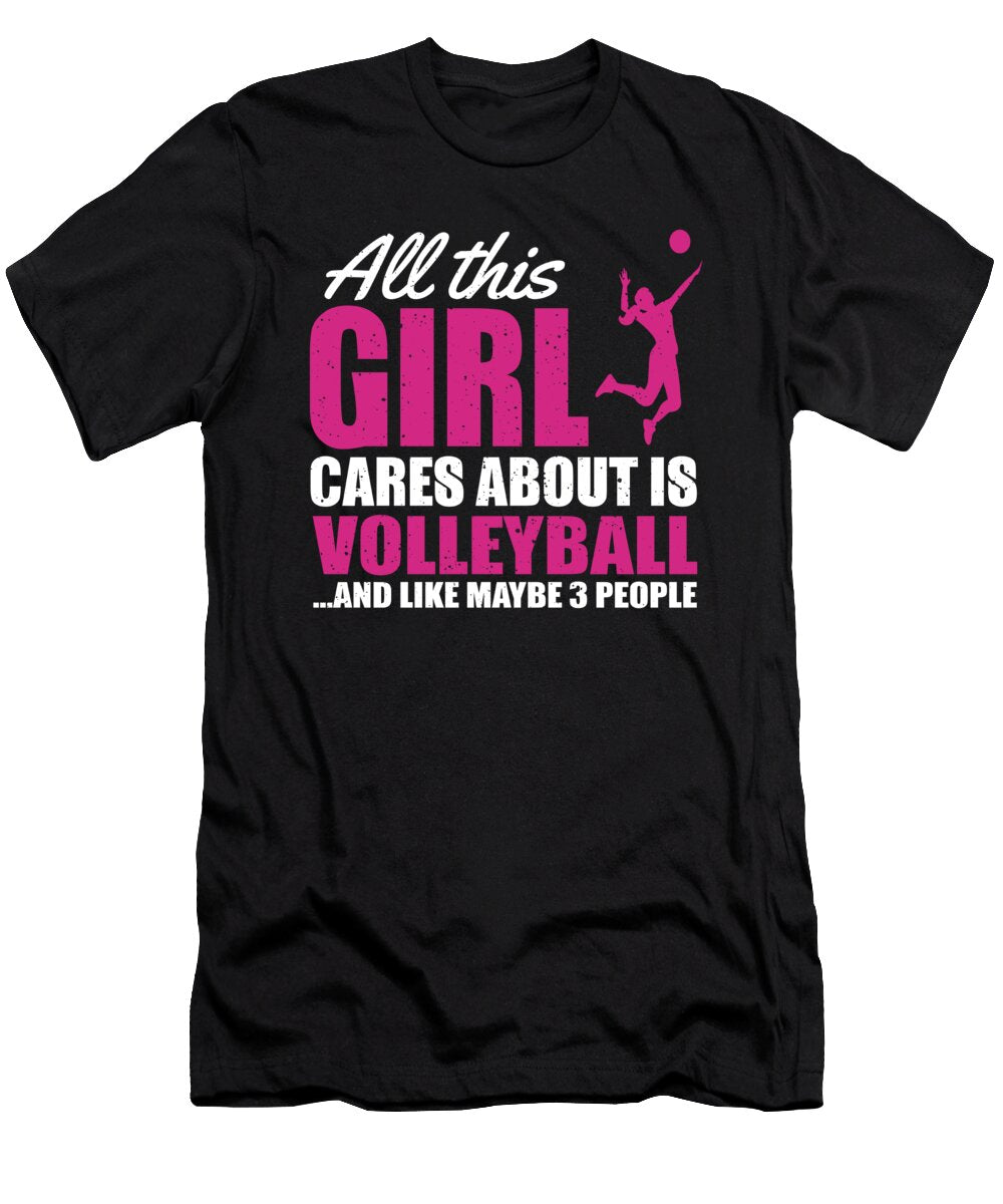 All This Girl Cares About Is Volleyball and Like Maybe 3 People Jacob Zelazny T-Shirt