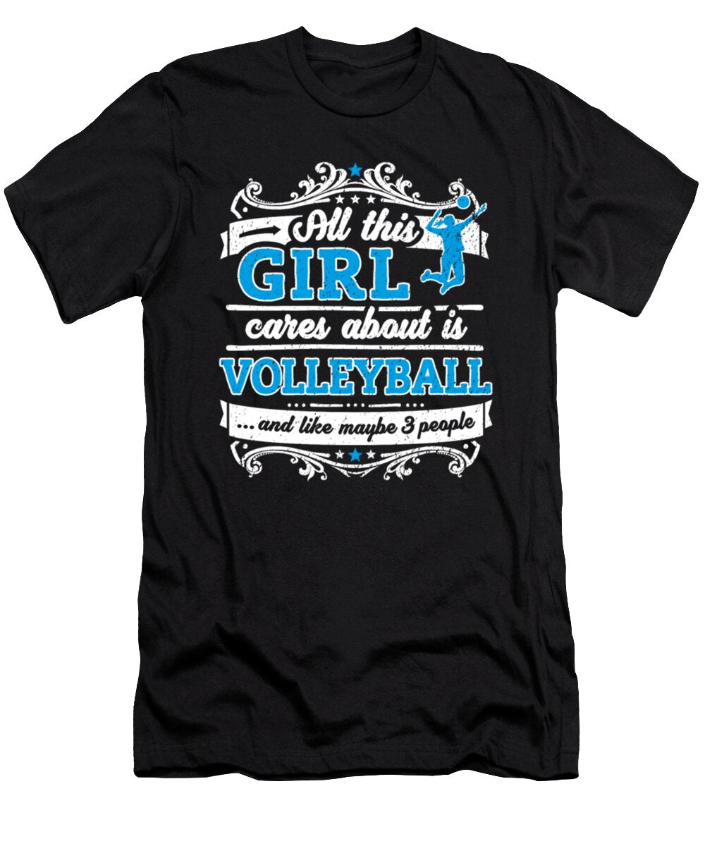 All This Girl Cares About Is Volleyball Tinh Tran Le Thanh T-Shirt
