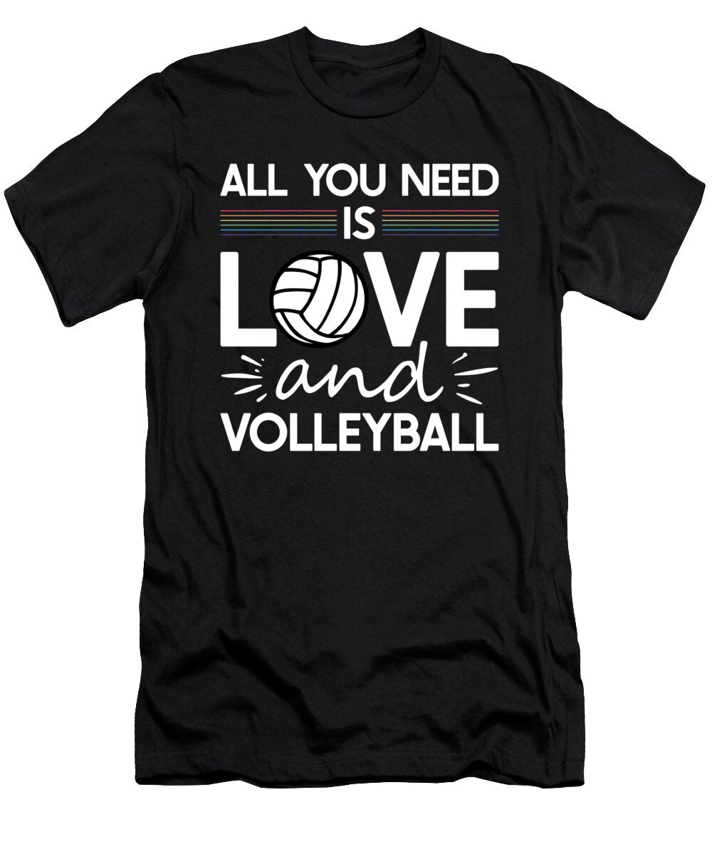 All You Need Is Love and Volleyball Me T-Shirt