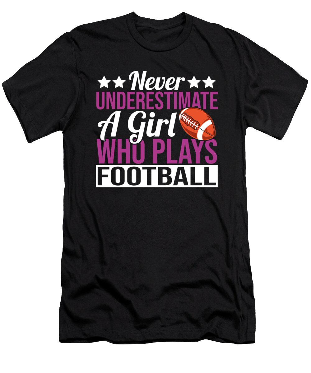 American Football Never Underestimate a Girl Who Plays Football Alessandra Roth T-Shirt