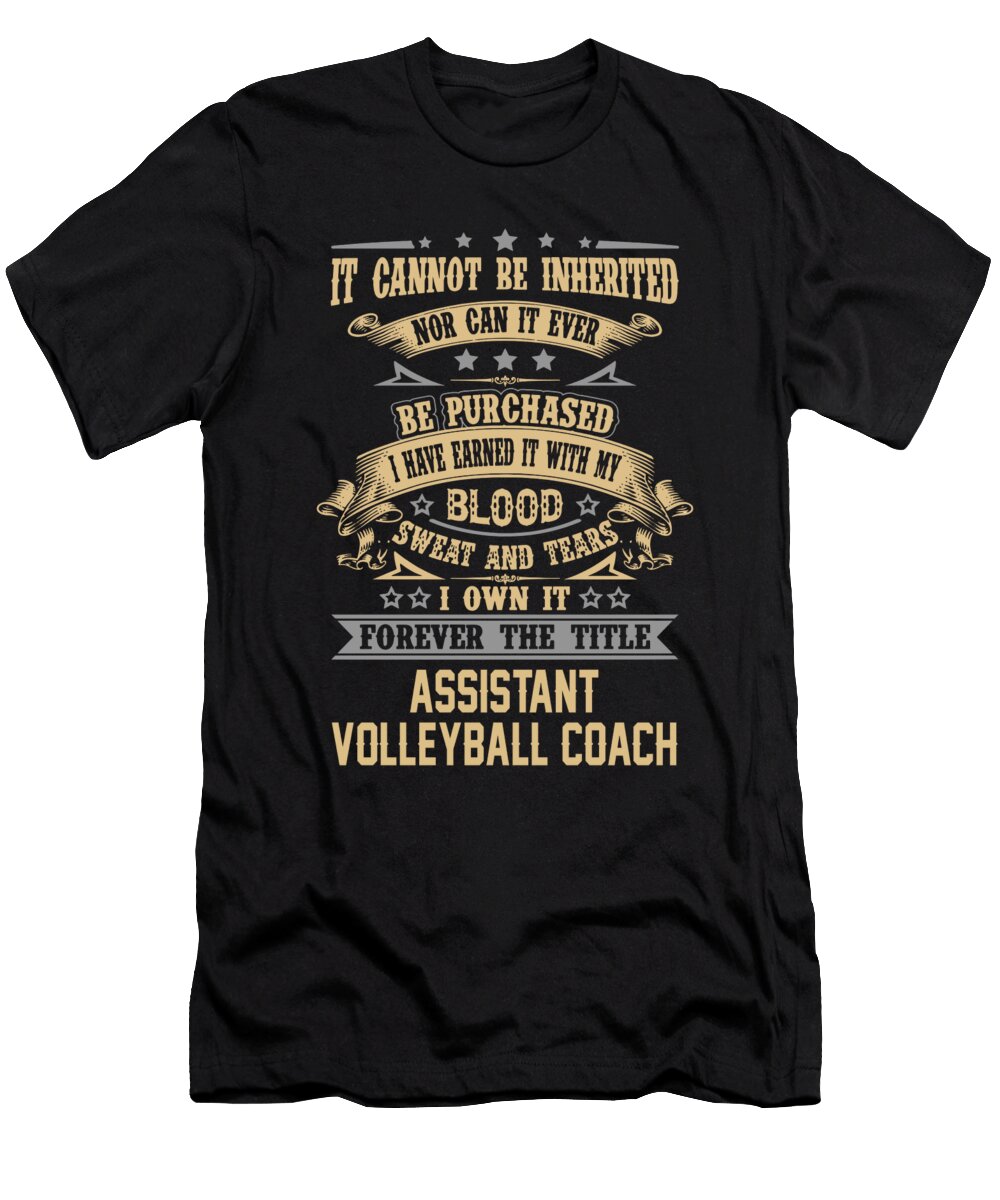 Assistant Volleyball Coach Forever the Title Job Gift Item Shi Hu Kang T-Shirt