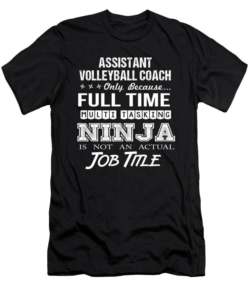 Assistant Volleyball Coach Ninja Job Gift Item Shi Hu Kang T-Shirt
