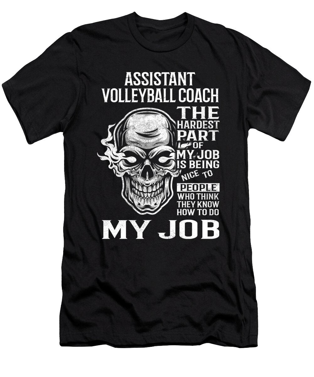 Assistant Volleyball Coach the Hardest Part of My Job Gift Item Shi Hu Kang T-Shirt