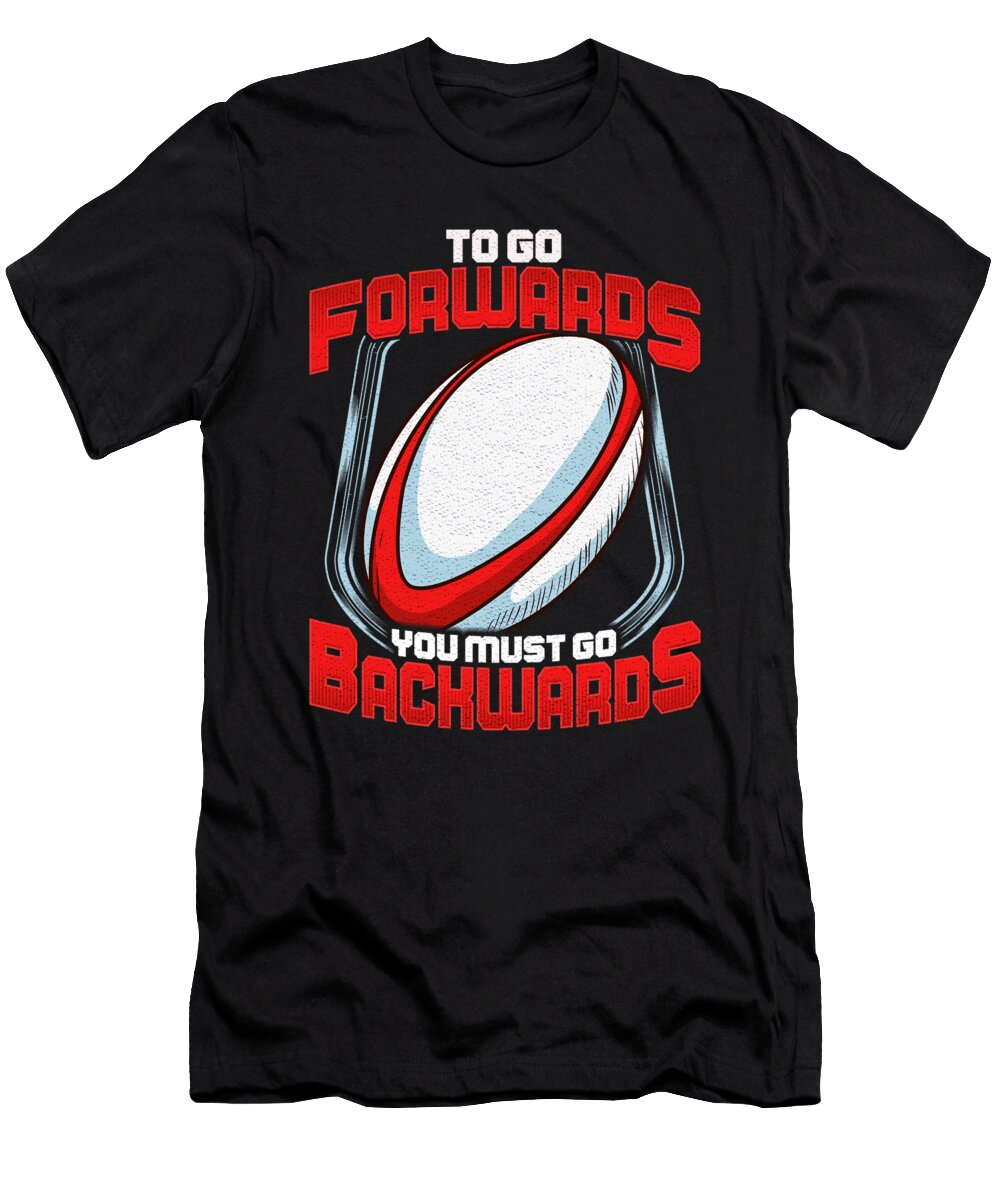Awesome to Go Forwards You Must Go Backwards Rugby the Perfect Presents T-Shirt
