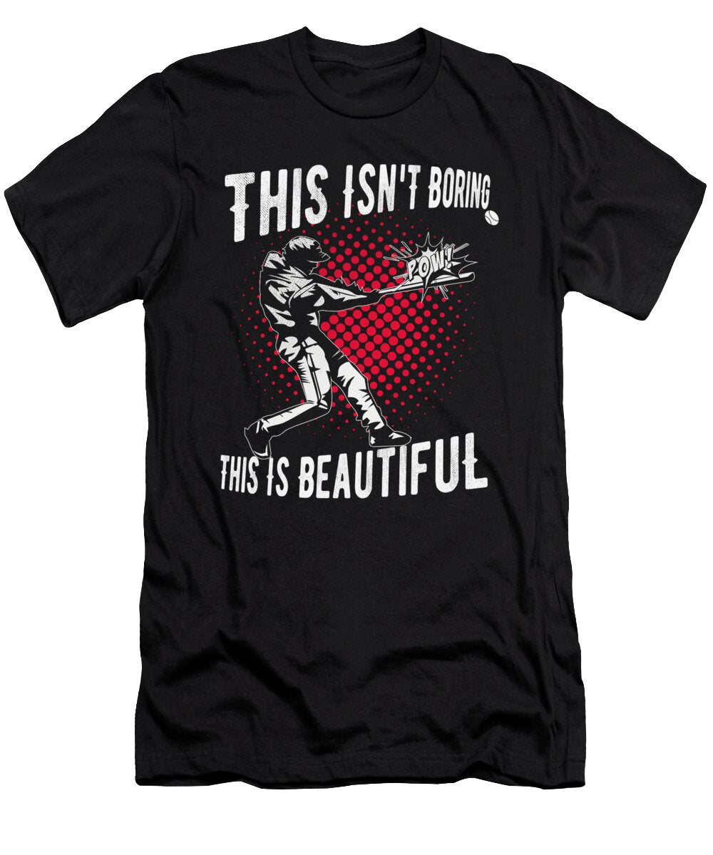 Baseball This Isnt Boring This Is Beautiful Toms Store T-Shirt