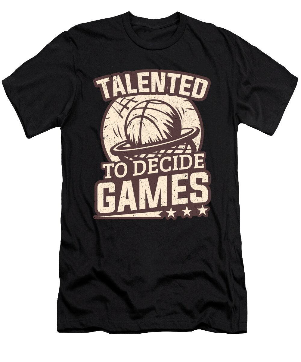 Basketball Player Talented to Decide Games Basketball Colorfulsnow T-Shirt